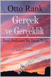 Gerçek ve Gerçeklik - İnsan İradesinin Bir Yaşam Tarihi -        2023