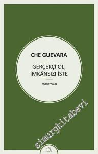 Gerçekçi Ol İmkansızı İste -