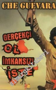 Gerçekçi Ol İmkansızı İste -