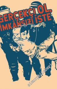 Gerçekçi Ol, İmkansızı İste -