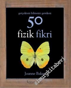 Gerçekten Bilmeniz Gereken 50 Fizik Fikri -