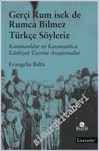Gerçi Rum isek de Rumca Bilmez Türkçe Söyleriz : Karamanlılar ve Karamanlıca Edebiyat Üzerine Araştırmalar -        2022