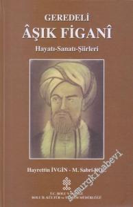 Gerede'li Aşık Figani: Hayatı, Sanatı, Şiirleri CİLTLİ -        2017