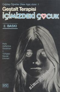 Geştalt Terapisi İçimizdeki Çocuk 1: Özün Harekete Geçirilmesi Fritz S. Perls, Ralph Hefferline, Paul Goodman -