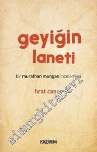 Geyiğin Laneti: Bir Murathan Mungan İncelemesi -