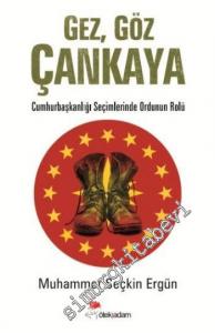 Gez, Göz Çankaya: Cumhurbaşkanlığı Seçimlerinde Ordunun Rolü -