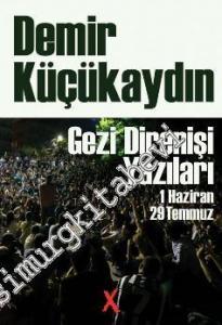 Gezi Direnişi Yazıları: 1 Haziran - 29 Temmuz -