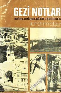 Gezi Notları: Moskova, Azerbaycan, Pakistan, Afganistan, İran -