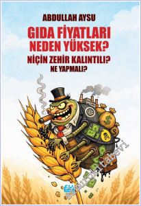 Gıda Fiyatları Neden Yüksek - Niçin Zehir Kalıntılı - Ne Yapmalı -        2026