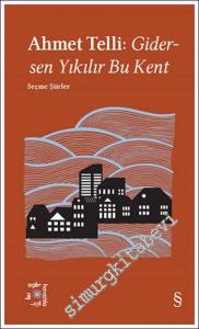 Gidersen Yıkılır Bu Kent : Seçme Şiirler -        2022