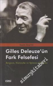 Gilles Deleuze'nün Fark Felsefesi : Bergson Nietzsche ve Spinoza Okuması -        2021