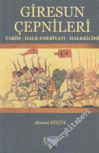 Giresun Çepnileri: Tarih - Halk Edebiyatı - Halkbilimi -