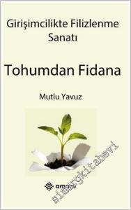 Girişimcilikte Filizlenme Sanatı Tohumdan Fidana -        2025
