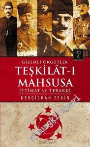 Gizemli Örgütler: Teşkilat-ı Mahsusa, İttihat ve Terakki -