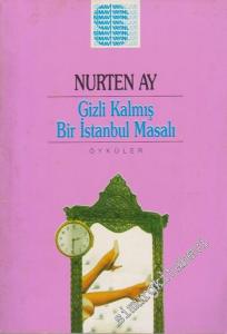 Gizli Kalmış Bir İstanbul Masalı - İMZALI -