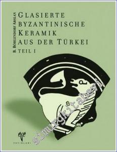 Glasierte Byzantinische Keramik aus der Türkei Teil 1 -        2004