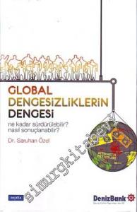 Global Dengesizlikler Dengesi: Ne Kadar Sürdürülebilir? Nasıl Sonuçlanabilir? -