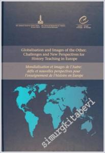 Globalisation and Images of the Other : Challenges and New Perspectives for History Teaching in Europe -        2009