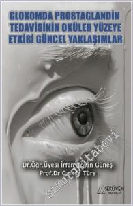 Glokomda Rostaglandin Tedavisinin Oküler Yüzeye Etkisi Güncel Yaklaşımlar -        2024
