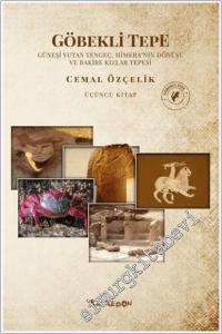 Göbekli Tepe (Üçüncü Kitap) Güneşi Yutan Yengeç, Himera'nın Dönüşü ve Bakire Kızlar Tepesi  -        2025