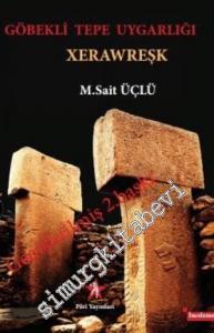 Göbekli Tepe Uygarlığı - Xerawreşk Göbeklitepe -        2014
