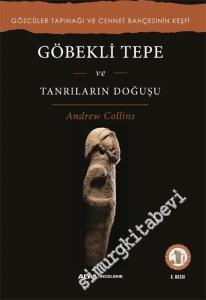 Göbekli Tepe ve Tanrıların Doğuşu - Gözcüler Tapınağı ve Cennet Bahçesinin Keşfi -        2022