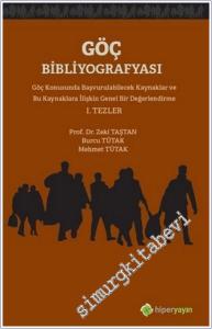 Göç Bibliyografyası 1 Tezler : Göç Konusunda Başvurulabilecek Kaynaklar ve Bu Kaynaklara İlişkin Genel Bir Değerlendirme -        2020