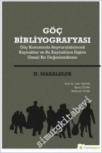 Göç Bibliyografyası 2 Makaleler : Göç Konusunda Başvurulabilecek Kaynaklar ve Bu Kaynaklara İlişkin Genel Bir Değerlendirme -        2021