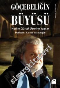 Göçebeliğin Büyüsü: Nedim Gürsel Üzerine Yazılar -        2014