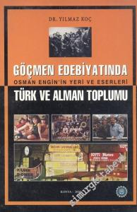 Göçmen Edebiyatında Osman Engin'in Yeri ve Eserleri, Türk ve Alman Toplumu -        2000