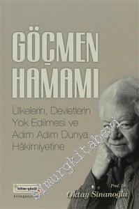 Göçmen Hamamı: Ülkelerin, Devletlerin Yok Edilmesi ve Adım Adım Dünya Hakimiyetine -