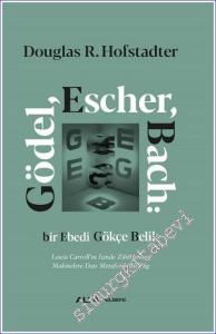 Gödel Escher Bach: Bir Ebedi Gökçe Belik - Lewis Carroll'un İzinde Zihinlere ve Makinelere Dair Metaforik Bir Füg CİLTLİ -        2023