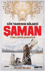 Gök Tanrının Gölgesi Şaman Türklerde Şamanizm -        2024