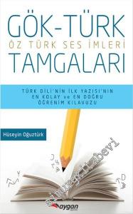 Gök-Türk Tamgaları: Öz Türk Ses İmleri -