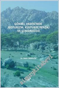 Gökbel Vadisi'nde Jeoturizm, Kültürel Peyzaj ve Etnojeoloji -        2022