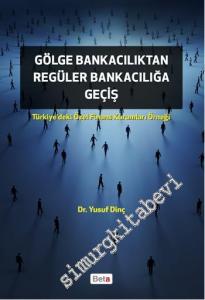 Gölge Bankacılıktan Regüler Bankacılığa Geçiş -