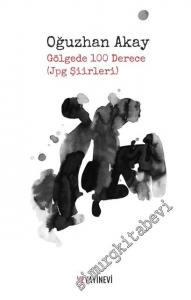 Gölgede 100 Derece ( Jpg Şiirleri ) -