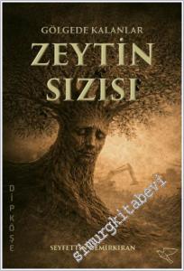 Gölgede Kalanlar: Zeytin Sızısı -        2026
