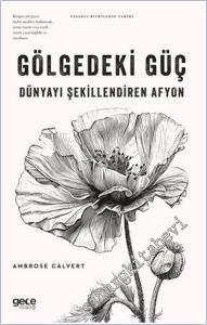 Gölgedeki Güç : Dünyayı Şekillendiren Afyon -        2025