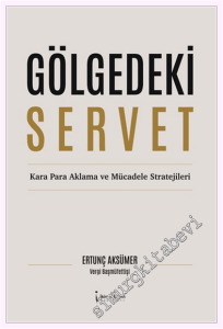 Gölgedeki Servet: Kara Para Aklama ve Mücadele Stratejileri -         2026