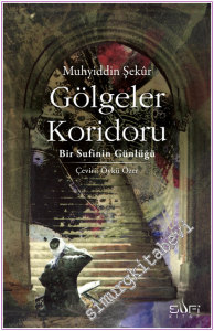 Gölgeler Koridoru: Bir Sufinin Günlüğü -