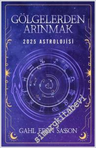Gölgelerden Arınmak – 2025 Astrolojisi -        2024