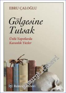 Gölgesine Tutsak : Ünlü Yapıtlarda Karanlık Yüzler -        2024