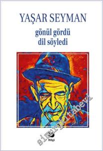 Gönül Gördü Dil Söyledi : Öyküleştirilmiş Biyografi -        2025