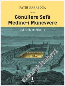 Gönüllere Sefa: Medine-i Münevvere :  İki Eşsiz Hazine 2 -        2024