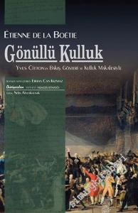 Gönüllü Kulluk: Yves Citton'un Bakış, Gösteri ve Kulluk Makalesiyle -
