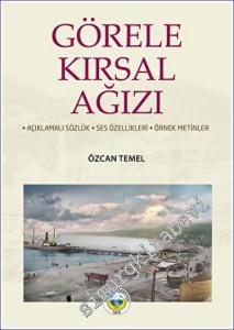 Görele Kırsal Ağızı : Açıklamalı Sözlük - Ses Özellikleri - Örnek Metinler -        2022