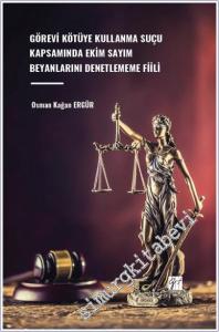 Görevi Kötüye Kullanma Suçu Kapsamında Ekim Sayım Beyanlarını Denetlememe Fiili -        2024