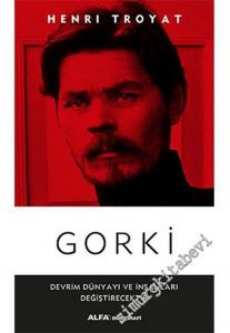 Gorki : Devrim Dünyayı ve İnsanları Değiştirecetir -        2017