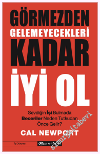 Görmezden Gelemeyecekleri Kadar İyi Ol - Sevdiğin İşi Bulmada Beceriler Neden Tutkudan Önce Gelir -         2026